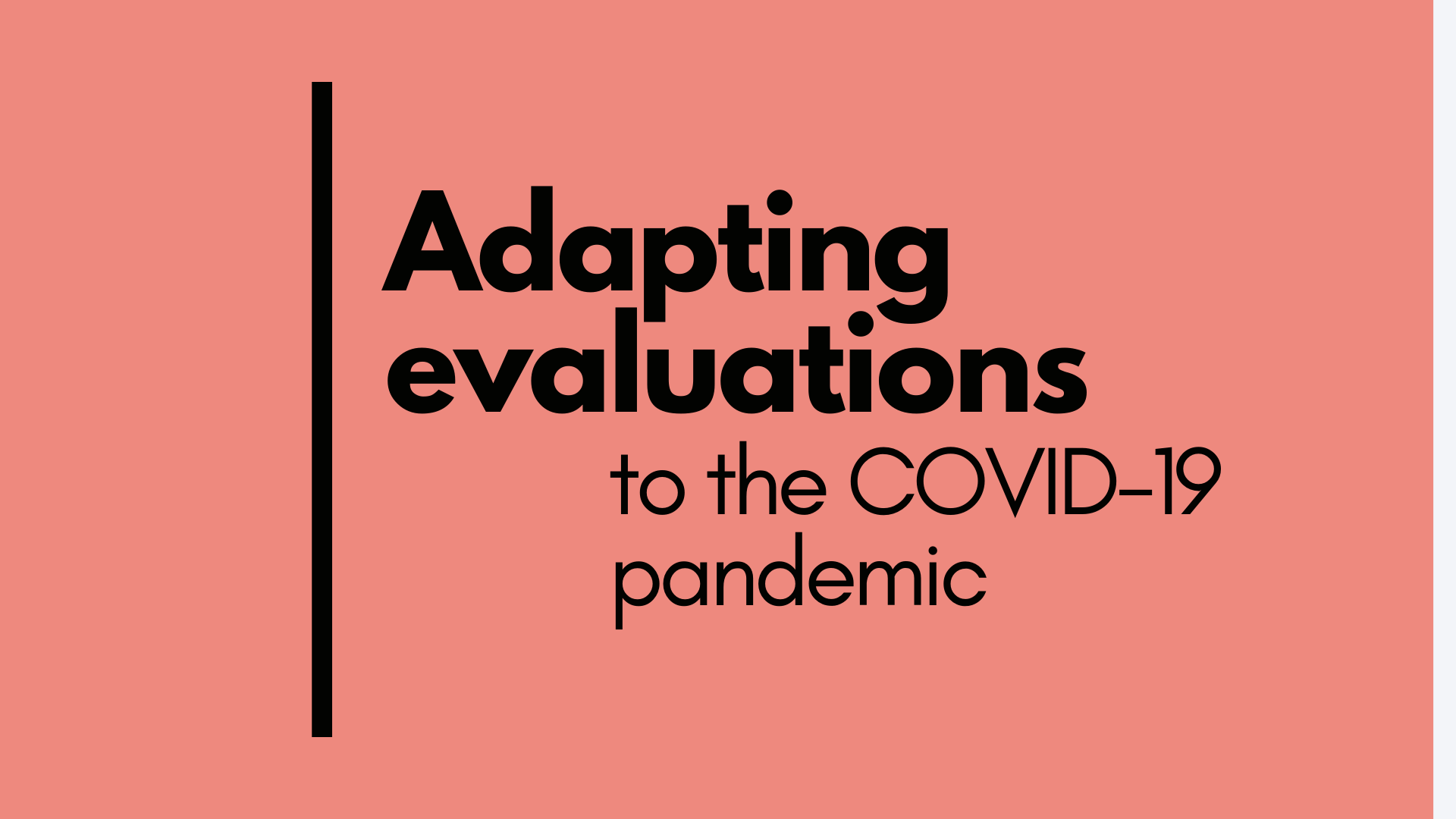 Adapting evaluations to the COVID-19 pandemic Adapting evaluations to the COVID-19 pandemic